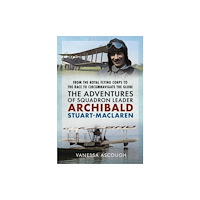 Pen & Sword Books Ltd From the Royal Flying Corps to the Race to Circumnavigate the Globe (inbunden, eng)