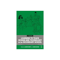 Taylor & francis ltd Learning to Teach Design and Technology in the Secondary School (häftad, eng)