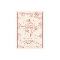 Octopus publishing group The Little Book of Japanese Mythology (häftad, eng)
