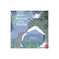 Nosy Crow Ltd When I Became Your Uncle (inbunden, eng)