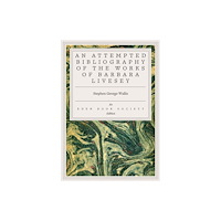 Dead Ink Books An Attempted Bibliography of the Works of Barbara Livesey Barbara Livesey (häftad, eng)