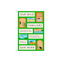 Random House USA Inc Our Wild Familiars (inbunden, eng)