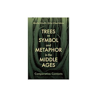 Boydell & Brewer Ltd Trees as Symbol and Metaphor in the Middle Ages (häftad, eng)