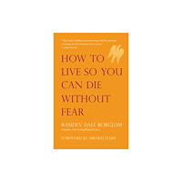 New World Library How to Live So You Can Die Without Fear (häftad, eng)