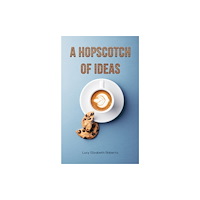 Austin Macauley Publishers A Hopscotch of Ideas (häftad, eng)