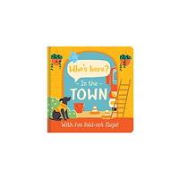 North Parade Publishing Who's here? In the Town (bok, board book, eng)