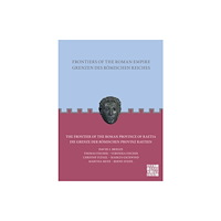 Archaeopress Publishing Ltd Frontiers of the Roman Empire: The Frontier of the Roman Province of Raetia (häftad, eng)