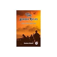 Double 9 Books LLP The Border RiflesA Tale of the Texan War (Edition2023) (häftad, eng)
