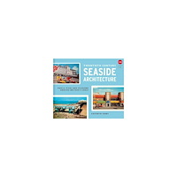 Kathryn Ferry Twentieth-Century Seaside Architecture (inbunden, eng)
