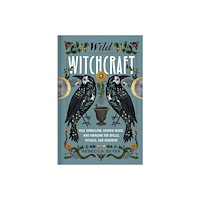 Rebecca Beyer Wild Witchcraft (inbunden, eng)