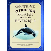 Tom Jackson Den otroliga boken om havets djur (inbunden)