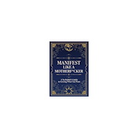 Editors of Chartwell Books Manifest Like a Motherf*cker: A No-Bullsh*t Guide to Getting What You Want (häftad, eng)