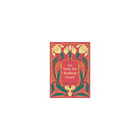 Hardy Thomas Far from the Madding Crowd (inbunden, eng)