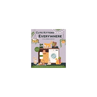 Editors of Chartwell Books Cute Kittens Everywhere Coloring Book: Snuggly Scenes of Fluffy Friends and Feline Fun - More Than 100 Pages to Color! (...