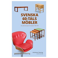 Andreas Siesing Svenska 60-talsmöbler : i ek, jakaranda, glas och polyeter 1959-1970 (bok, kartonnage)