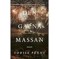 Louise Penny Den galna massan (inbunden)