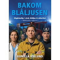 Gunilla Wiklund Bakom Blåljuset (häftad)