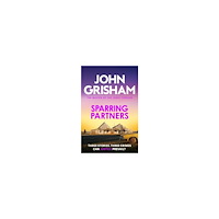 John Grisham Sparring Partners: The acclaimed collection of crime stories from the number 1 Sunday Times bestselling author (häftad,...