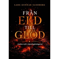 Lars-Gunnar Sandberg Från eld till glöd : andens verk i Apostlagärningarna (häftad)