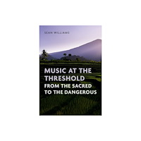 Oxford University Press Inc Music at the Threshold from the Sacred to the Dangerous (häftad, eng)