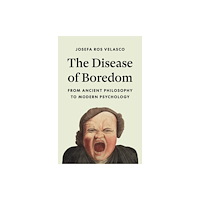 Princeton University Press The Disease of Boredom – From Ancient Philosophy to Modern Psychology (inbunden, eng)