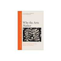 Cambridge University Press Why the Arts Matter (häftad, eng)