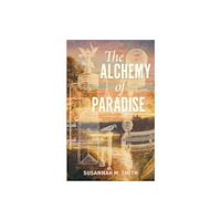 Invisible Publishing The Alchemy of Paradise (häftad, eng)