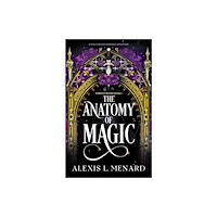 Alexis L. Menard The Anatomy of Magic (pocket, eng)