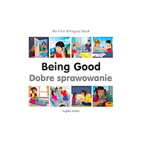 Milet Books Limited My First Bilingual Book - Being Good - Polish-english (bok, board book, eng)