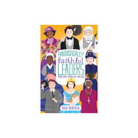 Spck publishing Fantastically Faithful Leaders Who Gave Their All for God (häftad, eng)