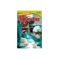 Teacher Created Materials, Inc All in a Day''s Work: ER Doctor (häftad, eng)