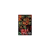 V. E. Schwab Bury our Bones in the Midnight Soil (pocket, eng)