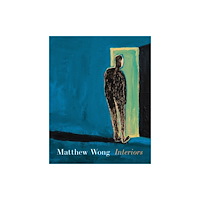 The Matthew Wong Foundation Matthew Wong: Interiors (inbunden, eng)