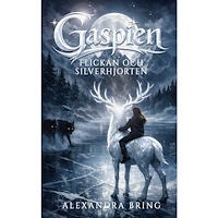 Alexandra Bring Flickan och silverhjorten (inbunden)
