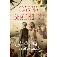 Carina Bergfeldt En dag ska vi återvända (inbunden)
