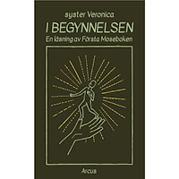 Veronica Tournier I begynnelsen : en läsning av Första Moseboken (inbunden)