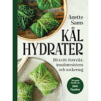 Anette Sams Kålhydrater : bli kvitt din övervikt, insulinresistens och sockersug (bok, kartonnage)