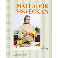 Zeinab Amin Matlådor hela veckan : Lättlagade recept för en enklare vardag (inbunden)