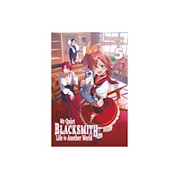 Little, Brown & Company My Quiet Blacksmith Life in Another World: Volume 5 (Light Novel) (häftad, eng)
