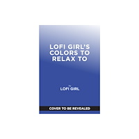 Abrams Lofi Girl Colors to Relax To (häftad, eng)