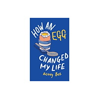 University of wales press How an Egg Changed my Life (inbunden, eng)