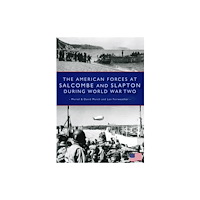 Orchard Publications The American Forces at Salcombe and Slapton During World War Two (häftad, eng)