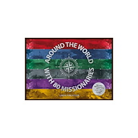 Christian Focus Publications Ltd Around the World with 80 Missionaries (inbunden, eng)