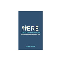 Christian Focus Publications Ltd Mere Complementarianism (inbunden, eng)