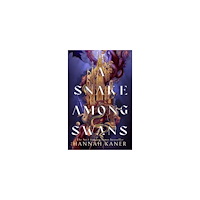 Hannah Kaner A Snake Among Swans (häftad, eng)