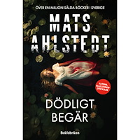 Mats Ahlstedt Dödligt begär (inbunden)