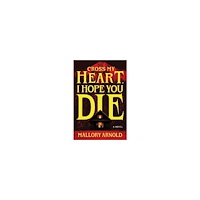Mallory Arnold Cross My Heart, I Hope You Die (pocket, eng)