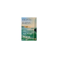Olivia Laing The Silver Book (pocket, eng)