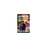 Ellie Palmer Married with Benefits (häftad, eng)