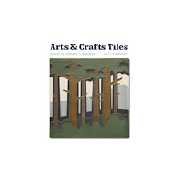 Pomegranate Europe Ltd Arts & Crafts Tiles: Made by Motawi Tileworks : 2027 Wall Calendar